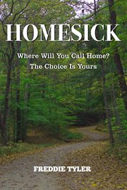Homesick. Where Will You Call Home? The Choice Is Yours cover image