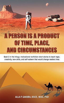 Cover image for A Person Is a Product of Time, Place, and Circumstances
