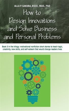 Cover image for How to Design Innovations and Solve Business and Personal Problems