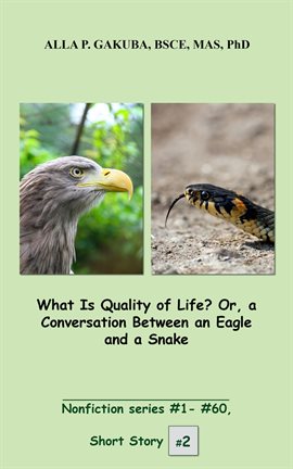 Cover image for What Is Quality of Life? Or, a Conversation Between an Eagle and a Snake.