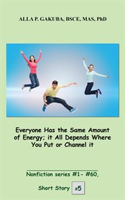 Everyone has the same amount of energy; it all depends where you put or channel it cover image