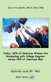 Today, 60% of american women are graduating with college degrees versus 40% of american men cover image