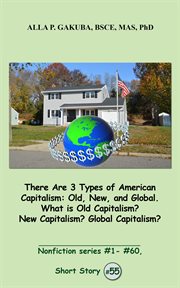 There are 3 types of american capitalism. old, new, and global. what is old capitalism? new capit cover image