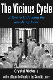 The vicious cycle : a key to unlocking the revolving door cover image