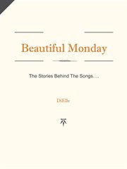 Beautiful monday - the stories behind the songs cover image