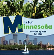 M is for minnesota. Written by Kids for Kids cover image