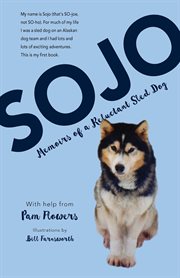Sojo: memoirs of a reluctant sled dog cover image