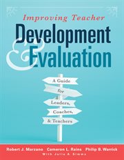 Improving teacher development & evaluation : a guide for leaders, coaches, and teachers cover image