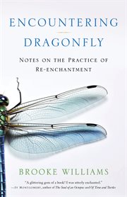 Encountering Dragonfly : Notes on the Practice of Re-Enchantment cover image