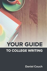 YOUR GUIDE TO COLLEGE WRITING cover image