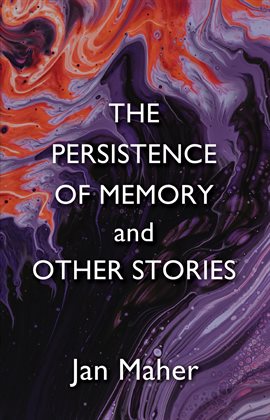 Cover image for The Persistence of Memory and Other Stories