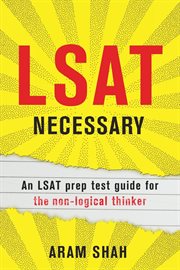 Lsat necessary. An LSAT prep test guide for the non-logical thinker cover image