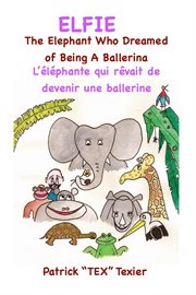 Elfie. The Elephant Who Dreamed of Being a Ballerina cover image
