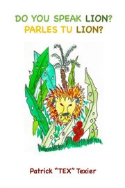Do you speak lion?. Parles Tu Lion? cover image