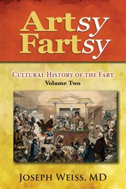 Artsy fartsy, volume two. Cultural History of the Fart cover image