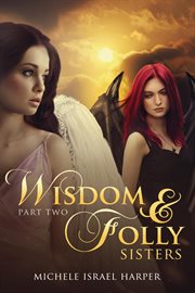 Wisdom & Folly : sisters. Part two cover image