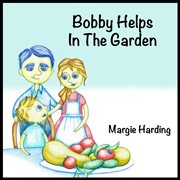Bobby helps in the garden cover image