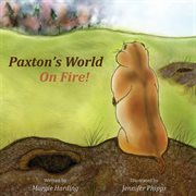 Paxton's world on fire! cover image