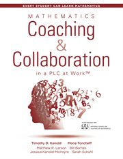 Mathematics coaching and collaboration in a plc at workة. Leading Collaborative Learning and Teaching Teams in Math Education cover image