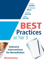 Best practices at tier 3 : intensive interventions for remediation, Elementary cover image