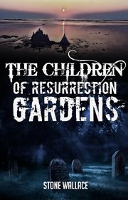 The children of resurrection gardens cover image