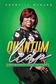 Quantum leap : Thrusting Your Life From Here to There cover image
