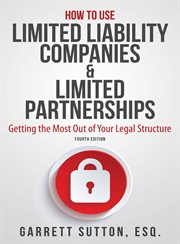 How to use limited liability companies & limited partnerships: getting the most out of your legal structures cover image