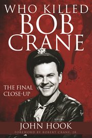 Who killed Bob Crane? cover image