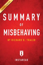 Misbehaving : the making of behavioral economics by Richard H. Thaler : key takeaways & analysis cover image