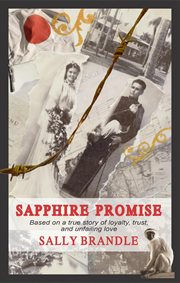 Sapphire promise. Based on the true story of loyalty, trust, and unfailing love cover image