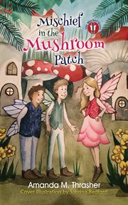 Mischief in the Mushroom Patch cover image