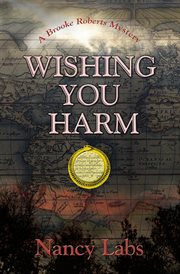 Wishing you harm. A Brooke Roberts Mystery cover image