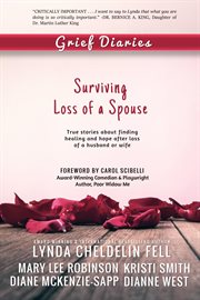 Grief diaries : loss of a spouse : a collection of intimate stories about the loss of a spouse cover image