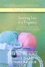 Grief diaries. Surviving Loss of a Pregnancy cover image