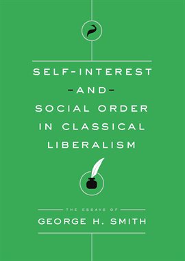 Cover image for Self-Interest and Social Order in Classical Liberalism