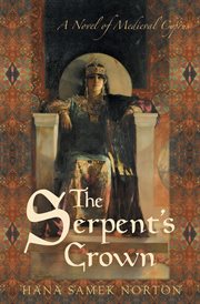 The serpent's crown : A Novel of Medieval Cyprus cover image