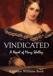 Vindicated : a novel of Mary Shelley cover image