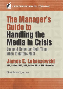 Cover image for The Manager's Guide to Handling the Media in Crisis