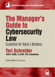The manager's guide to cybersecurity law. Essentials for Today's Business cover image