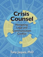 Crisis counsel. Navigating Legal and Communication Conflict cover image