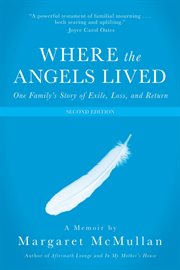 Where the angels lived. One Family's Story of Exile, Loss, and Return cover image