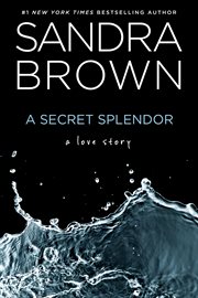 A secret splendor ; &, Above & beyond cover image