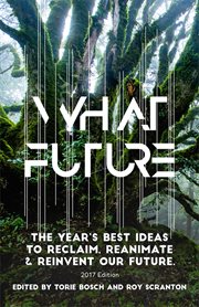 What future : the year's best ideas to reclaim, reanimate & reinvent our future cover image