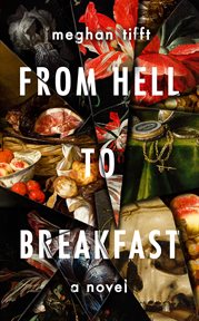 From hell to breakfast : a novel cover image