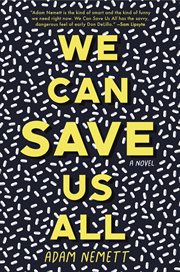 We can save us all : a novel cover image
