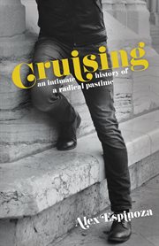 Cruising : an intimate history of a radical pastime cover image