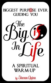 The big if in life: discover the biggest purpose ever guiding you. A Spiritual Warm-Up cover image