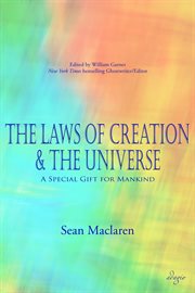 The laws of creation and the universe. A Special Gift for Mankind cover image