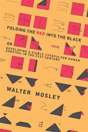 Folding the red into the black ;: or, Developing a viable untopia for human survival in the 21st century cover image