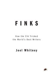 Finks: how the CIA tricked the world's best writers cover image